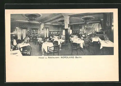 AK Berlin, Hotel-Restaurant Nordland mit Innenansicht vom Hotel in der Invalidenstrasse 115