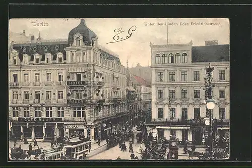 AK Berlin, Hotel Bauer und Kodak-Geschäft Unter den Linden Ecke Friedrich-Strasse, Pferdebahn