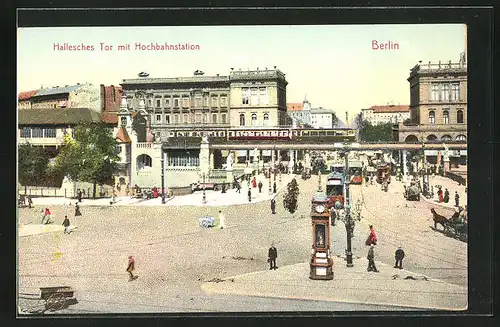 AK Berlin-Kreuzberg, Hallesches Tor mit Wettersäule und Hochbahnstation