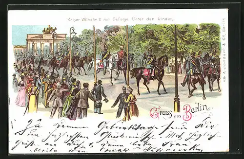 Lithographie Berlin, Kaiser Wilhelm II. mit Gefolge Unter den linden