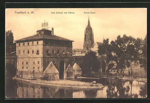 AK Alt-Frankfurt, Alte Brücke mit Mühle, Kaiser-Dom