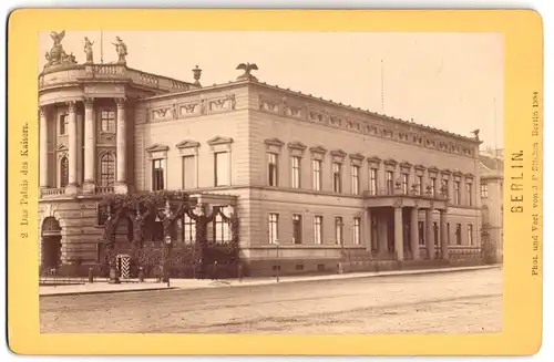 Fotografie J.F. Stiehm, Berlin, Ansicht Berlin, Palais des Kaisers, Unter den Linden