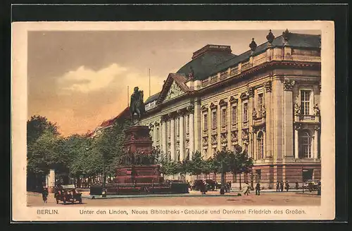 AK Berlin, Unter den Linden, Neues Bibliotheks-Gebäude und Denkmal Friedrich des Grossen