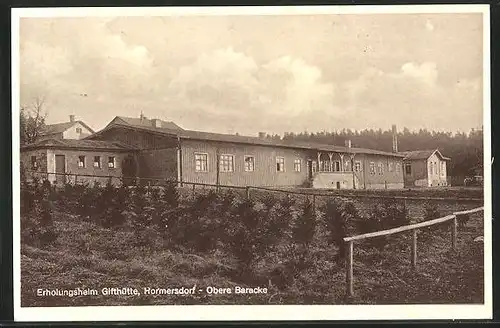 AK Hormersdorf, Erholungsheim Gifthütte, obere Baracke
