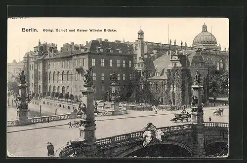 AK Berlin, Kgl. Schloss und Kaiser Wilhelm Brücke