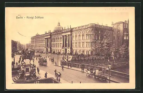 AK Berlin, Strassenbahnverkehr vor dem Kgl. Schloss