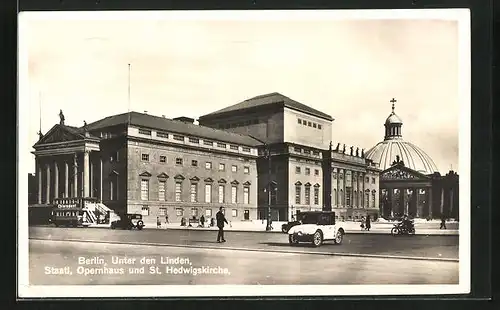 AK Berlin, Unter den Linde, Staatl. Opernhaus und St. Hedwigskirche