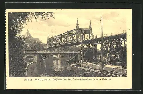 AK Berlin-Kreuzberg, Überführung der Hochbahn über den Landwehrkanal am Anhalter Bahnhof