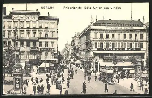 AK Berlin, Friedrichstrasse, Ecke Unter den Linden, mit Victoria Café