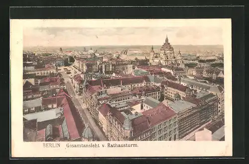 AK Berlin, Gesamtansicht vom Rathausturm, Blick zum Dom