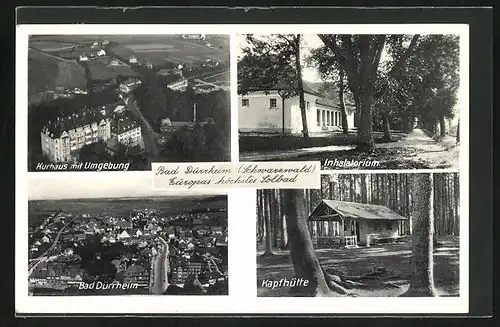 AK Bad Dürrheim /Schwarzwald, Kurhaus mit Umgebung, Inhalatorium, Kapfhütte