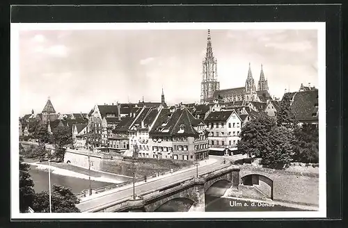 AK Ulm a. d. D., Donaubrücke, Blick auf Münster das Münster