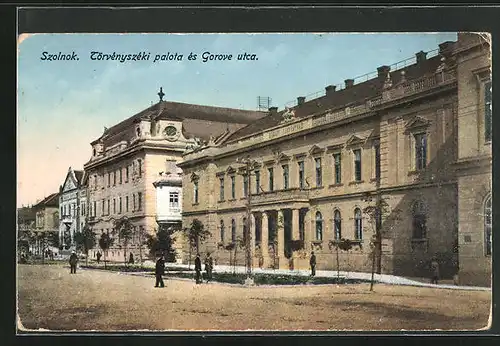 AK Szolnok, Törvényszéki palota és Gorove utca