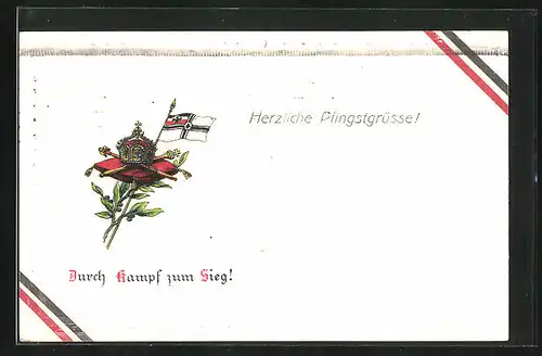 AK Pfingstgrüsse, Durch Kampf zum Sieg, Krone Zepter, Reichskriegsflagge