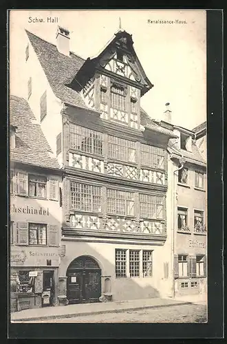 AK Schw. Hall, Renaissance-Haus mit Geschäften