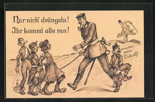 Künstler-AK Nur nicht drängeln! Ihr kommt alle ran!, Au, au mein Lüttich! heult der Belgier, Propaganda 1. Weltkrieg