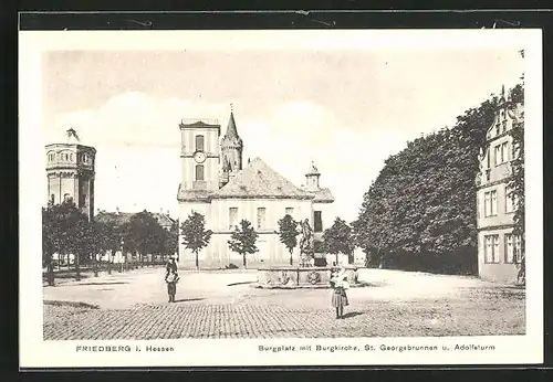 AK Friedberg i. H., Burgplatz mit Burgkirche, St. Georgsbrunnen und Adolfsturm