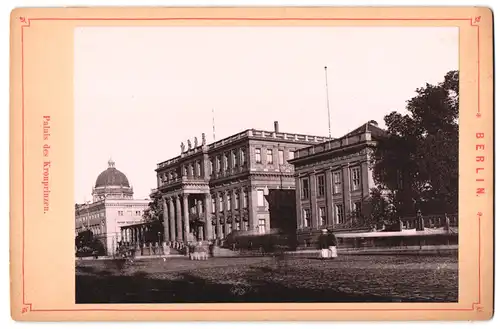 Fotografie unbekannter Fotograf, Ansicht Berlin, Partie am Palais des Kronprinzen