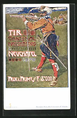 Künstler-AK Neuchatel, Tir Cantonal neuchatelois 1906, Schütze mit Muskete, Schützenverein