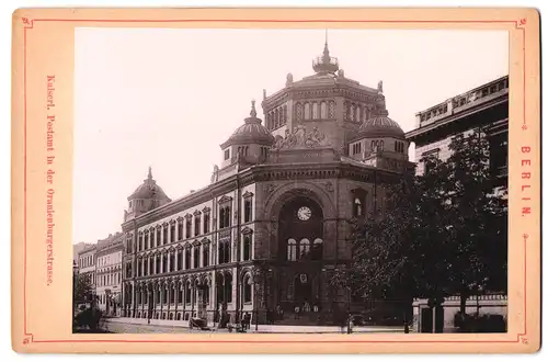 Fotografie unbekannter Fotograf, Ansicht Berlin, Kaiserliches Postamt in der Oranienburgerstrasse
