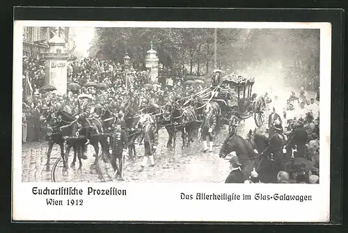 AK Wien, Eucharistischer Kongress 1912, Prozession, das Allerheiligste im Glas-Galawagen