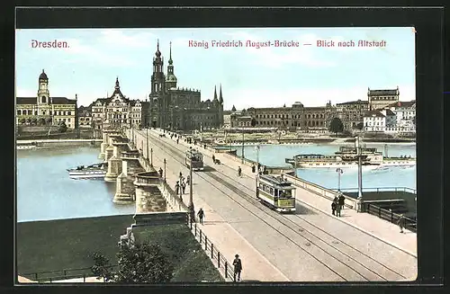 AK Dresden, König Friedrich August-Brücke mit Blick nach der Altstadt