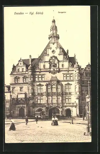 AK Dresden, Kgl. Schloss, Georgentor