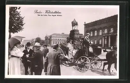 AK Berlin, Weltstadtleben, Unter den Linden, Prinz August Wilhelm in einer Pferdekutsche