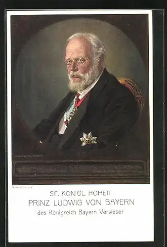 AK Se Königl. Hoheit Prinz König Ludwig III. von Bayern, des Königreich Bayern Verweser