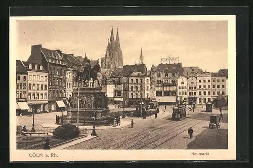 AK Cöln am Rhein, Blick auf den Heumarkt und Strassenbahn