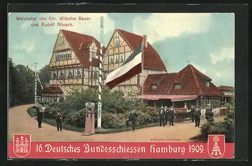 AK Hamburg, 16. Deutsches Bundesschiessen 1909, Weinlokal von Chr. Wilhelm Bauer und Rudolf Allnach, Schützenverein