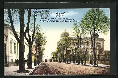 AK Belgrad, König Milanstrasse mit königl. Palais