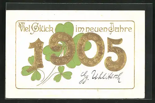 Präge-Lithographie Jahreszahl 1905, Neujahresgruss mit Kleeblatt und goldener Schrift