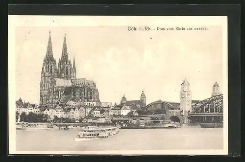 AK Köln a. Rh., Dom vom Rhein aus gesehen mit Dampfer