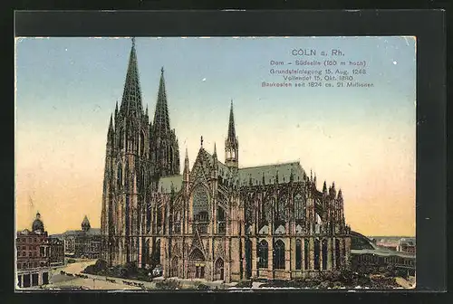 AK Köln a. Rh., Dom, Südseite, Grundsteinlegung 1248, Vollendet 1880