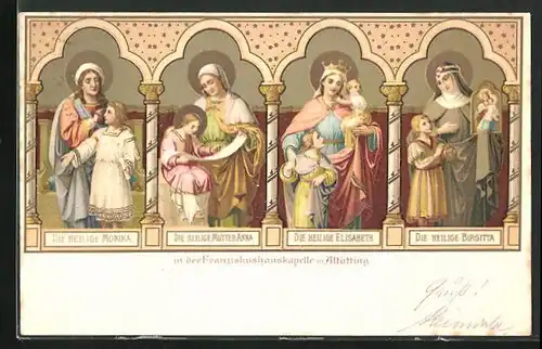 Künstler-AK Altötting, Die heilige Monika, Die heilige Mutter Anna & die heilige Elisabeth in der Franziskuskapelle