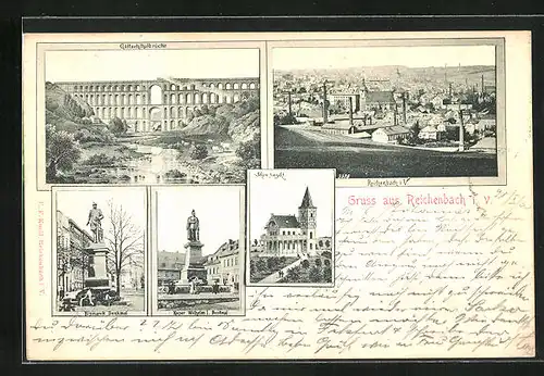AK Reichenbach i. V., Göltschthalbrücke, Kaiser Wilhelm I. Denkmal, Bismarck Denkmal