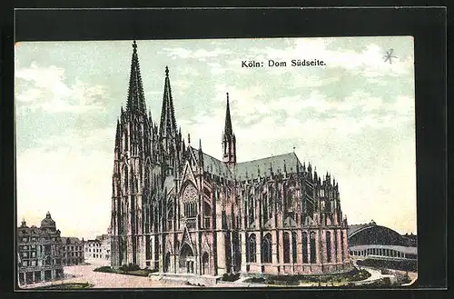 AK Köln a. Rhein, der Dom, Aussenansicht von Süden