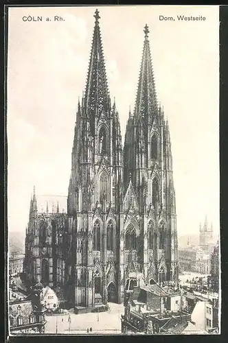 AK Köln a. Rhein, Dom, Westansicht mit den Kirchtürmen