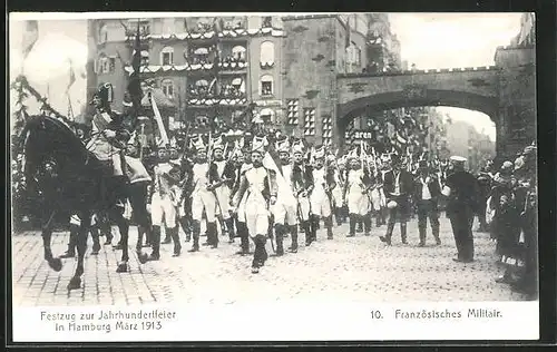AK Hamburg, Festzug zur Jahrhundertfeier März 1913, 10. Französisches Militär, Soldaten unter Torbogen, Volksfest