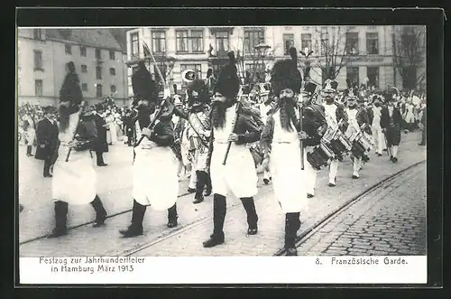 AK Hamburg, Festzug zur Jahrhundertfeier März 1913, 8. Französische Garde in Uniformen, Volksfest