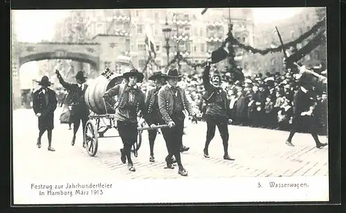 AK Hamburg, Festzug zur Jahrhundertfeier März 1913, Volksfest, 3. Wasserwagen von Herren in Trachten gezogen