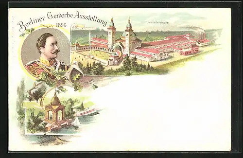 Lithographie Berlin, Gewerbe-Ausstellung 1896, Industriehalle, Pavillon & Bildnis Kaiser Wilhelm II.