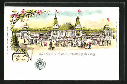 Lithographie Hamburg, Allgemeine Gartenbau-Ausstellung 1897, Cafe Felber