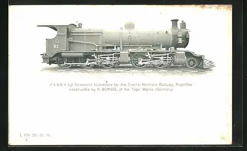 AK Berlin-Tege, 2-4-6-0 4 cyl. Compound locomotive for the Central Northern Railway, Argentine, constructed by A. Borsig