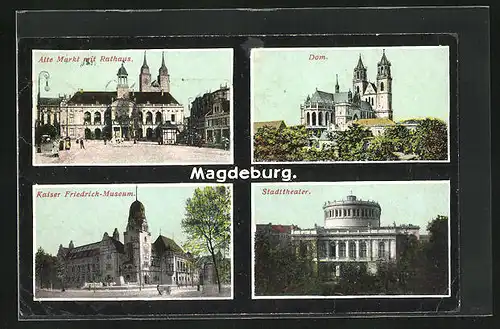 AK Magdeburg, Alter Markt und Rathaus, Dom, Stadttheater