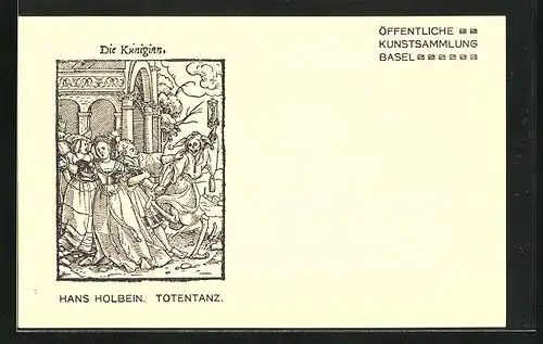 Künstler-AK Öffentliche Kunstsammlung Basel, Hans Holbein, Totentanz, Die Küniginn