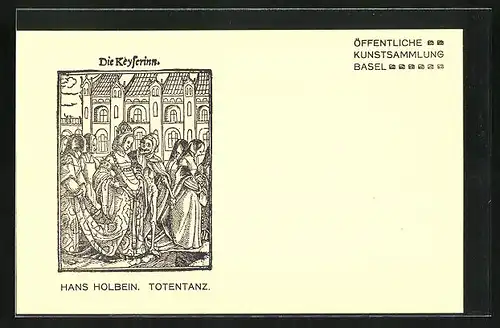 Künstler-AK Öffentliche Kunstsammlung Basel, Hans Holbein, Totentanz, Die Keyserinn