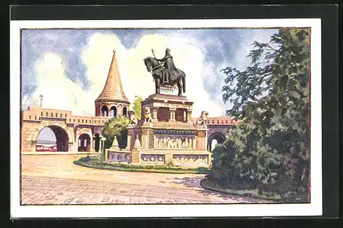 Künstler-AK Budapest, St. Stefans-Denkmal mit Fischerbastei