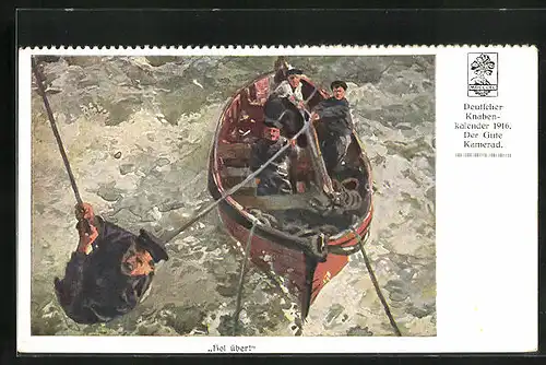 Künstler-AK Hol rüber!, Deutscher Knabenkalender 1916, Der Gute Kamerad, Matrose seilt sich in ein Ruderboot ab